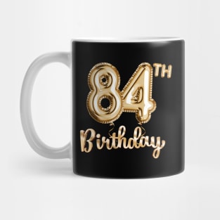 84th Birthday Gifts - Party Balloons Gold Mug